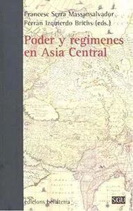 Poder y regímenes en Asia Central. Francesc Serra Massansalvador & Ferran Izquierdo Brichs