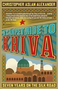 A carpet ride to Khiva. Chris Aslan