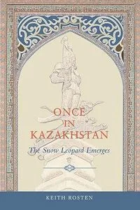 Once in Kazajistan: The snow leopard emerges. Keith Rosten