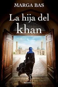 La hija del Khan. Marga Bas