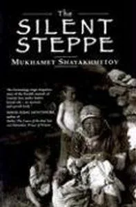 The silent steppe. Mukhamet Shayakhmetov
